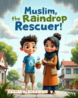 Muslim, the Raindrop Rescuer!